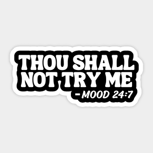 Thou Shall Not Try Me Sticker